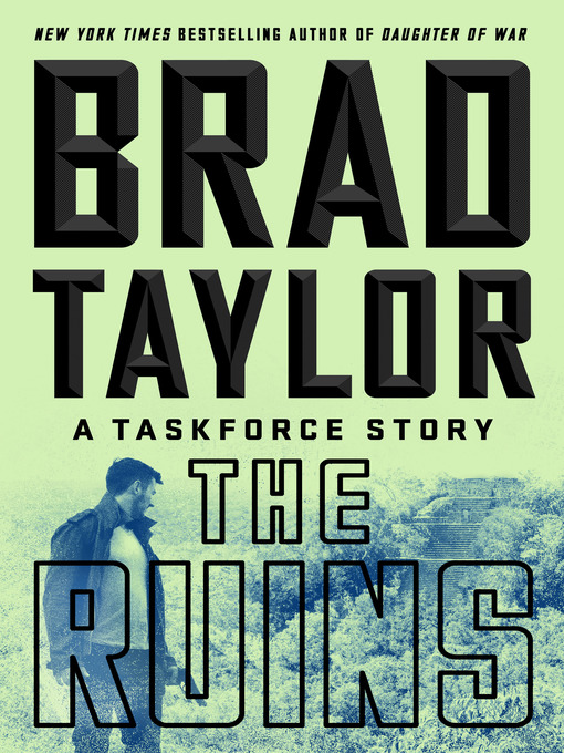 Title details for The Ruins by Brad Taylor - Available